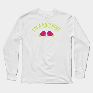 Funny Boxer I'm a Knockout Long Sleeve T-Shirt